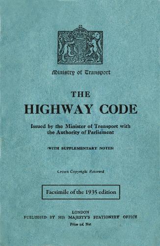 The Highway Code: Facsimile of the 1935 edition (Hardback)