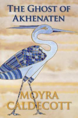 The Ghost of Akhenaten - The Egyptian Sequence 4 (Paperback)
