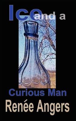 Ice and a Curious Man (Paperback)