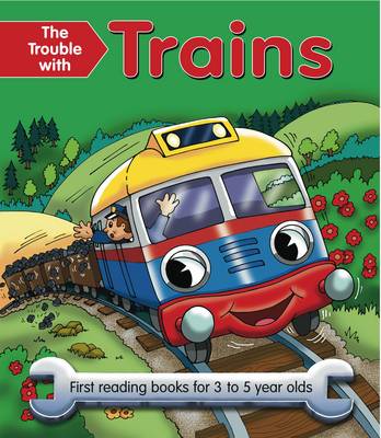 The Trouble with Trains: First Reading Book for 3 to 5 Year Olds (Paperback)