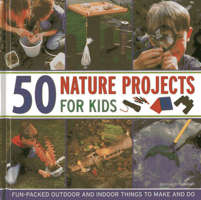 50 Nature Projects for Kids (Hardback)
