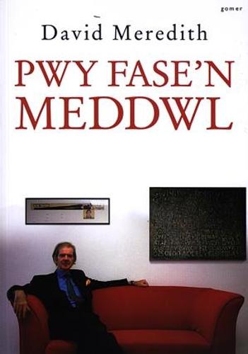 Pwy Fase'n Meddwl? Hunangofiant David Meredith (Paperback)