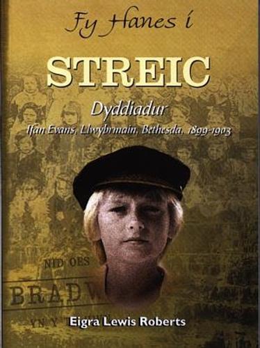 Fy Hanes i: Streic - Dyddiadur Ifan Evans, Llwybrmain, Bethesda, 1899-1903 (Paperback)