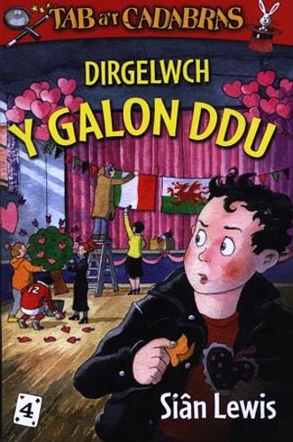 Cyfres Tab a'r Cadabras: 4. Dirgelwch y Galon Ddu (Paperback)
