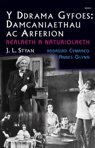 Realaeth a Naturiolaeth: Ddrama Gyfoes, Y - Damcaniaethau ac Arferion: Realaeth a Naturiolaeth Cyfrol 1 (Paperback)
