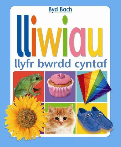 Cyfres Byd Bach: Lliwiau Llyfr Bwrdd Cyntaf (Hardback)
