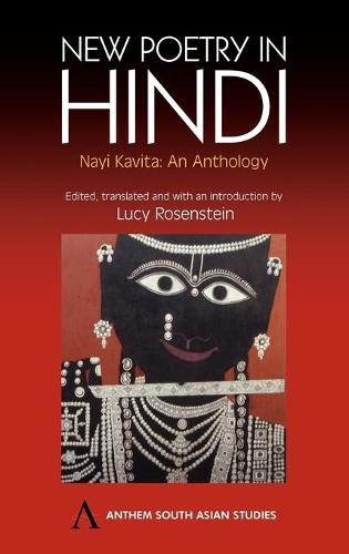 New Poetry in Hindi: Nayi Kavita: An Anthology - Anthem South Asian Studies (Hardback)