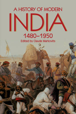 A History of Modern India, 1480-1950 - Anthem South Asian Studies (Paperback)