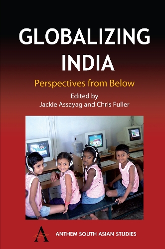 Globalizing India: Perspectives from Below - Anthem South Asian Studies (Paperback)