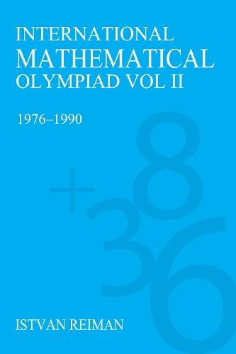 International Mathematical Olympiad Volume 2: 1976-1990 (Hardback)