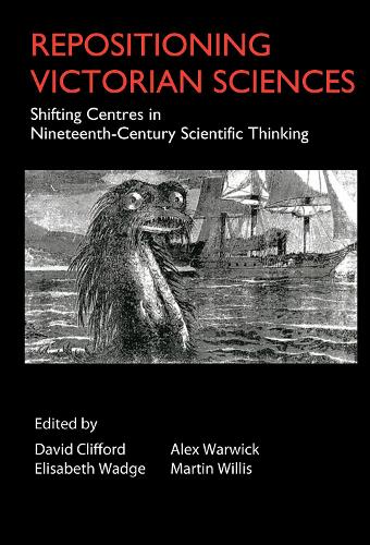 Repositioning Victorian Sciences: Shifting Centres in Nineteenth-Century Thinking - Anthem Nineteenth-Century Series (Hardback)