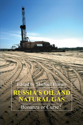 Russia's Oil and Natural Gas: Bonanza or Curse? - Anthem Series on Russian, East European and Eurasian Studies (Paperback)