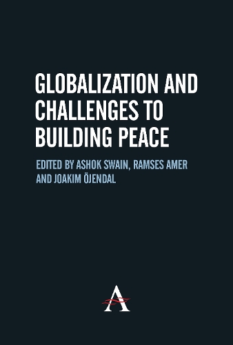 Globalization and Challenges to Building Peace - Anthem Studies in Peace, Conflict and Development (Hardback)