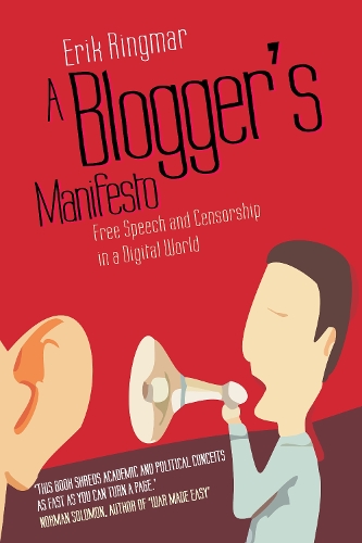 A Blogger's Manifesto: Free Speech and Censorship in a Digital World - Anthem Studies in Popular Culture (Paperback)