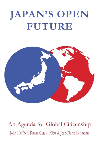 Japan's Open Future: An Agenda for Global Citizenship - Anthem Asia-Pacific Series (Hardback)