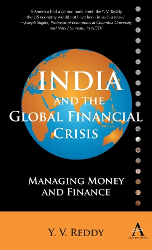 India and the Global Financial Crisis: Managing Money and Finance - Anthem South Asian Studies (Hardback)