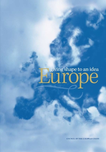 Europe - giving shape to an idea - Anthem Studies in European Ideas and Identities (Hardback)