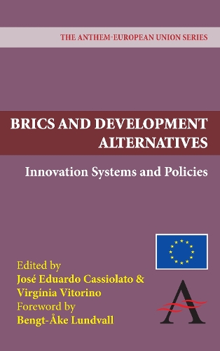 BRICS and Development Alternatives: Innovation Systems and Policies - Anthem European Studies 1 (Paperback)