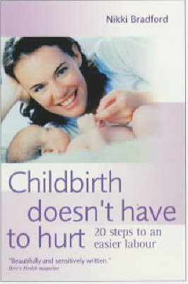CHILD BIRTH DOESN'T HAVE TO HURT (Paperback)