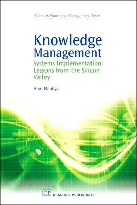 Knowledge Management: Systems Implementation: Lessons from the Silicon Valley (Paperback)