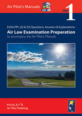 EASA PPL (A) & (H) Questions, Answer & Explanations: Exam 1: Air Law Examination Preparation to Accompany the Air Pilot's Manuals (Paperback)