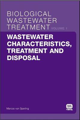 Wastewater Characteristics, Treatment and Disposal - Biological Wastewater Treatment Series 1 (Paperback)