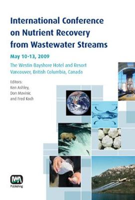 International Conference on Nutrient Recovery From Wastewater Streams Vancouver, 2009 (Paperback)