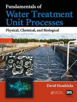 Fundamentals of Water Treatment Unit Processes (Hardback)