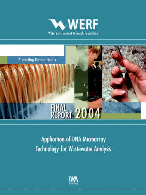 Application of DNA Microarray Technology for Wastewater Analysis - WERF Research Report Series (Paperback)