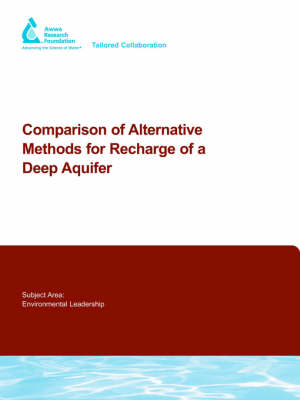 Comparison of Alternative Methods for Recharge of a Deep Aquifer - Water Research Foundation Report Series (Paperback)