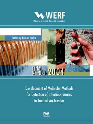 Development of Molecular Methods to Detect Infectious Viruses in Water - Water Research Foundation Report Series (Paperback)