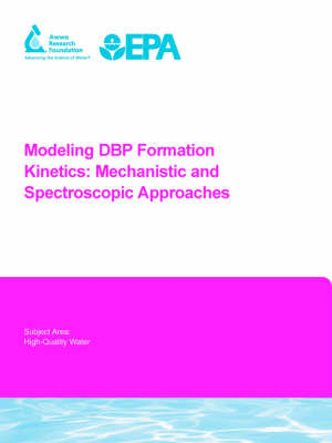 Modeling DBP Formation Kinetics - Water Research Foundation Report Series (Paperback)