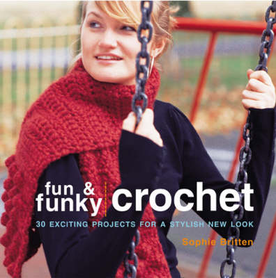 FUN AND FUNKY CROCHET (Paperback)