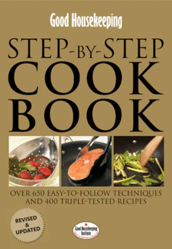 Good Housekeeping Step-by-Step Cookbook: Over 650 Easy-To-Follow Techniques - Good Housekeeping (Hardback)