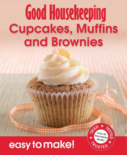 Good Housekeeping Easy to Make! Cupcakes, Muffins & Brownies - Good Housekeeping (Paperback)