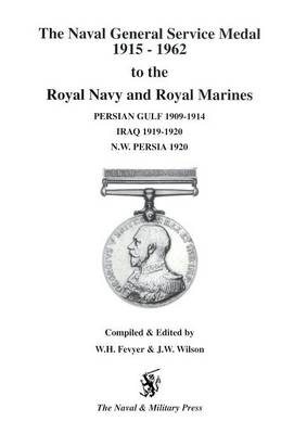 NGS Medal 1915-1962 to the Royal Navy and Royal Marines for the BARS Persian Gulf 1909-1914, Iraq 1919-1920, NW Persia 1920 1915-1962,1909-1914,1919-1920 (Paperback)