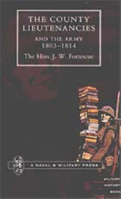 County Lieutenancies and the Army 1803-1814 (Paperback)
