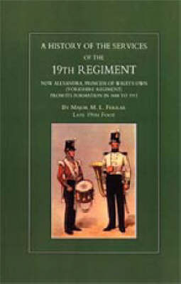 History of the Services of the 19th Regiment Now Alexandra Princess of Wales Own (Yorkshire Regiment) (Paperback)