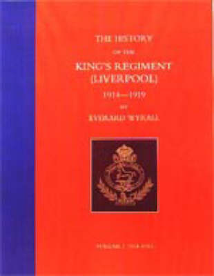History of the King's Regiment (Liverpool) 1914-1919: v. 1-3 (Paperback)
