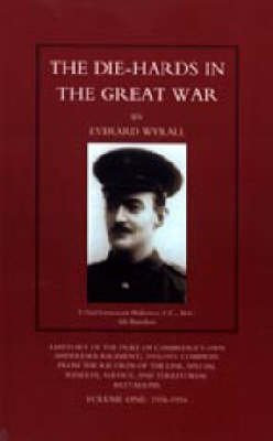 Die-hards in the Great War: v. 1 & 2 (Paperback)