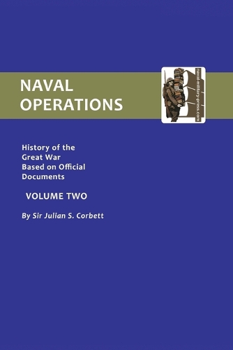 Official History of the War: v. 2: Naval Operations (Paperback)