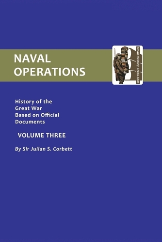 Official History of the War: v. 3: Naval Operations (Paperback)