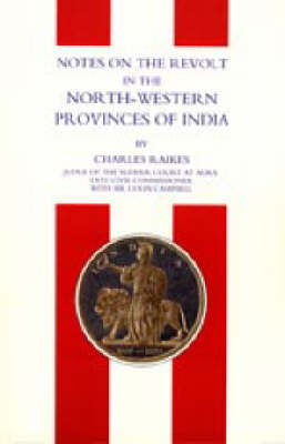 Notes on the Revolt in the North-western Provinces of India (Indian Mutiny 1857) (Paperback)