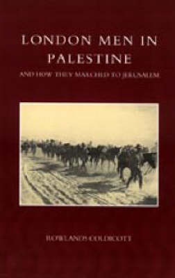 London Men in Palestine and How They Marched to Jerusalem (Paperback)
