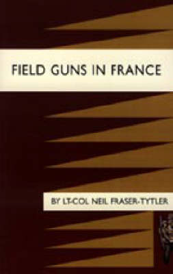 Field Guns in France (Paperback)