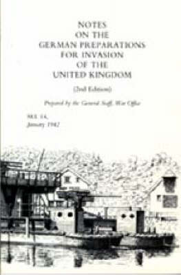 Notes on German Preparations for the Invasion of the United Kingdom (Paperback)