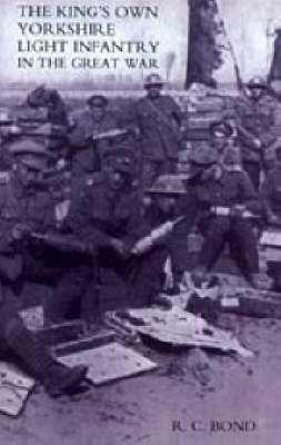 King's Own Yorkshire Light Infantry in the Great War 1914-1918 (Paperback)
