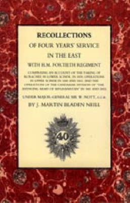 Recollections of Four Years Service in the East with H. M. Fortieth Regiment (India 1838-1842) (Paperback)