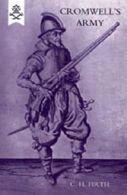 Cromwell's Army: The English Soldier 1642-1660 (Paperback)