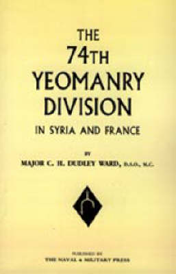 74th (Yeomanry) Division in Syria and France 2004 (Paperback)